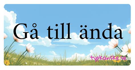 synonymer till gick|Synonymer till gå till .